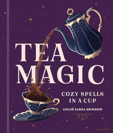 Tea Magic: Cozy Spells in a Cup [KSIĄŻKA]
