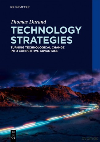 Technology Strategies: Turning technological change into competitive advantage [KSIĄŻKA]