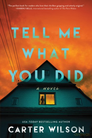 Tell Me What You Did: A Novel [KSIĄŻKA]