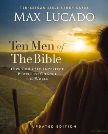Ten Men of the Bible Updated Edition: How God Used Imperfect People to Change the World [KSIĄŻKA]