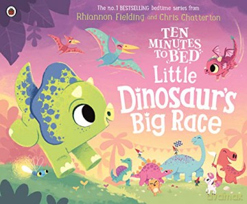Ten Minutes to Bed: Little Dinosaur's Big Race [KSIĄŻKA]