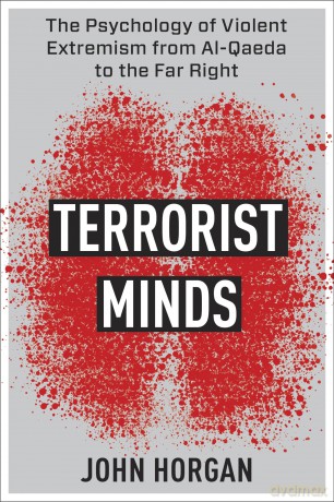 Terrorist Minds: The Psychology of Violent Extremism from Al-Qaeda to the Far Right [KSIĄŻKA]