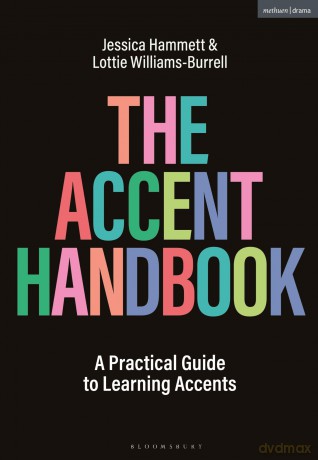 The Accent Handbook: A Practical Guide to Learning Accents [KSIĄŻKA]