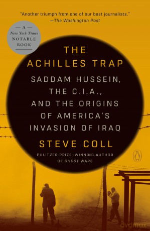 The Achilles Trap: Saddam Hussein, the C.I.A., and the Origins of America's Invasion of Iraq [KSIĄŻKA]