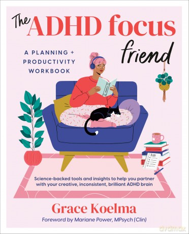 The ADHD Focus Friend: A Planning + Productivity Workbook [KSIĄŻKA]