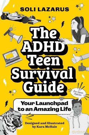 The ADHD Teen Survival Guide: Your Launchpad to an Amazing Life [KSIĄŻKA]