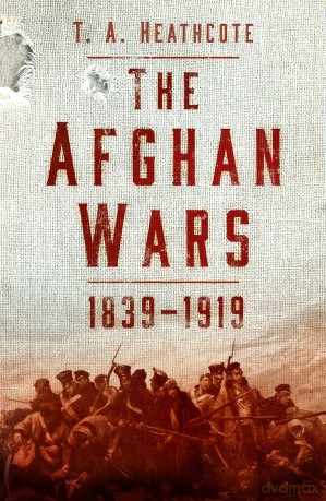 The Afghan Wars 1839-1919 [KSIĄŻKA]