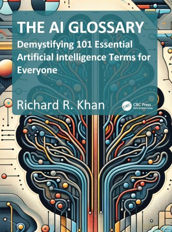 The AI Glossary: Demystifying 101 Essential Artificial Intelligence Terms for Everyone [KSIĄŻKA]