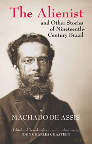 The Alienist and Other Stories of Nineteenth-Century Brazil [KSIĄŻKA]
