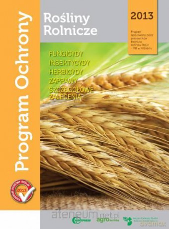 Program ochrony roślin rolniczych w.2013 HORTPRESS [KSIĄŻKA]