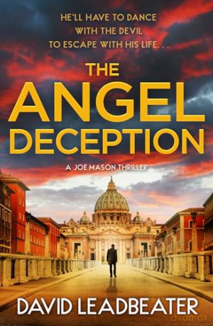 The Angel Deception: The gripping new action thriller novel from the million-copy bestselling author of the Matt Drake series, perfect for fans of James Patterson and Dan Brown: Book 6 [KSIĄŻKA]