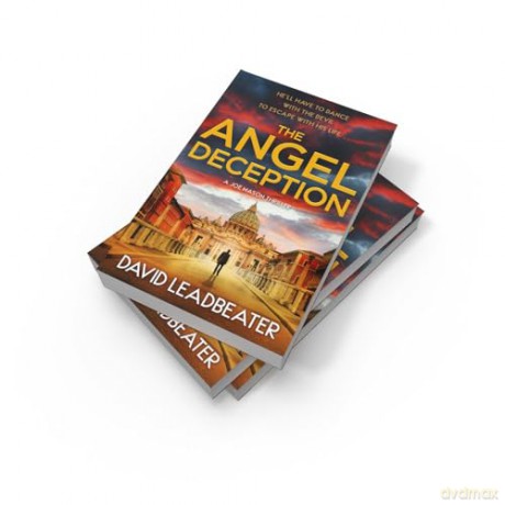 The Angel Deception: The gripping new action thriller novel from the million-copy bestselling author of the Matt Drake series, perfect for fans of James Patterson and Dan Brown: Book 6 [KSIĄŻKA]