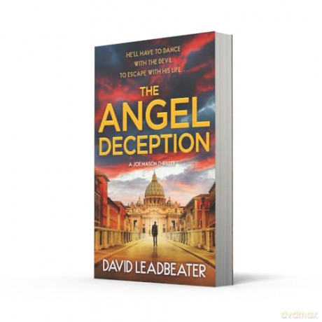 The Angel Deception: The gripping new action thriller novel from the million-copy bestselling author of the Matt Drake series, perfect for fans of James Patterson and Dan Brown: Book 6 [KSIĄŻKA]