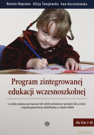 Program zintegrowanej edukacji wczesnoszkolnej [KSIĄŻKA]