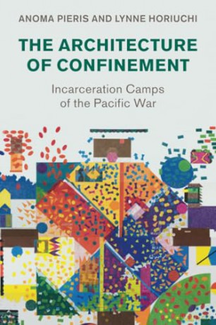 The Architecture of Confinement: Incarceration Camps of the Pacific War [KSIĄŻKA]