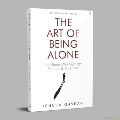 The Art of Being Alone: Loneliness Was My Cage, Solitude Is My Home [KSIĄŻKA]