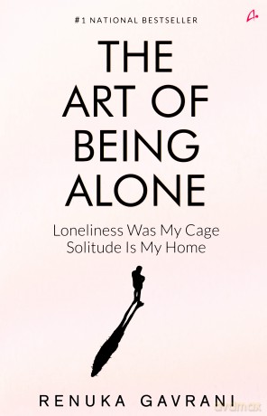 The Art of Being Alone: Loneliness Was My Cage, Solitude Is My Home [KSIĄŻKA]