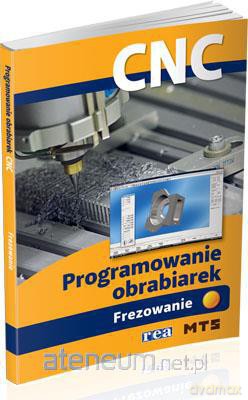 Programowanie obrabiarek CNC. Frezowanie REA-WSiP [KSIĄŻKA]