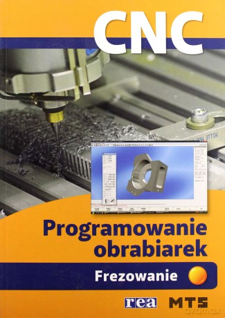 Programowanie obrabiarek CNC. Frezowanie REA-WSiP [KSIĄŻKA]