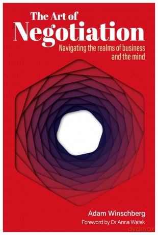 The Art of Negotiation - Navigating the Realms of Business and the Mind [KSIĄŻKA]
