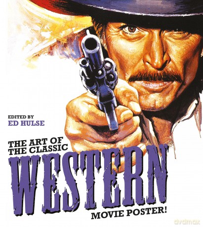 The Art of the Classic Western Movie Poster [KSIĄŻKA]