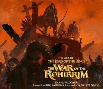 The Art of The Lord of the Rings: The War of the Rohirrim: The ultimate behind-the-scenes look at the making of the new Lord of the Rings film, The War of the Rohirrim [KSIĄŻKA]