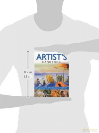 The Artist's Handbook: A Practical Manual and Inspirational Guide in One Volume, with Over 30 Projects and 475 Step-by-step Photographs [KSIĄŻKA]