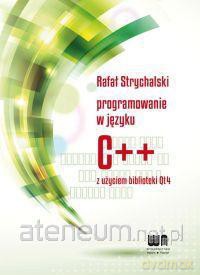 Programowanie w C++ z użyciem biblioteki Qt4 [KSIĄŻKA]