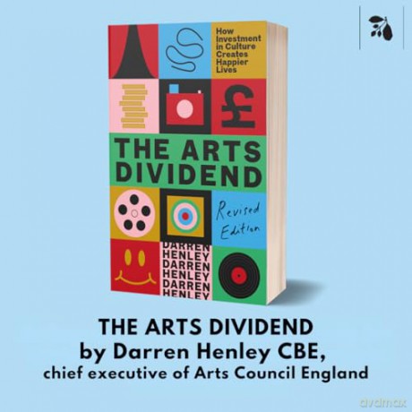 The Arts Dividend: How Investment in Culture Creates Happier Lives [KSIĄŻKA]