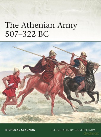 The Athenian Army 507-322 BC: 259 [KSIĄŻKA]