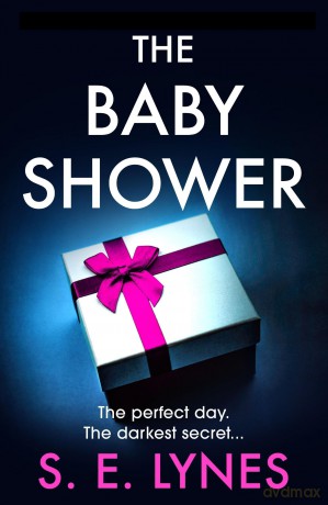 The Baby Shower: A totally unputdownable psychological thriller with a jaw-dropping twist [KSIĄŻKA]