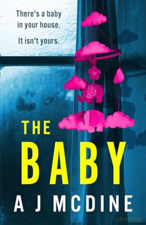 The Baby: An absolutely gripping psychological thriller with a jaw-dropping twist [KSIĄŻKA]