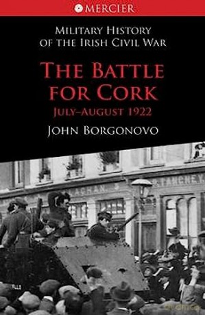 The Battle for Cork: July-August 1922 [KSIĄŻKA]