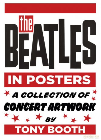 The Beatles in Posters: A Collection of Concert Artwork by Tony Booth [KSIĄŻKA]