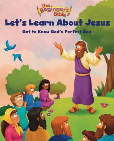 The Beginner's Bible Let's Learn About Jesus: Get to Know God's Perfect Son [KSIĄŻKA]
