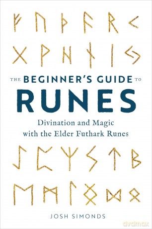 The Beginner's Guide to Runes: Divination and Magic with the Elder Futhark Runes [KSIĄŻKA]
