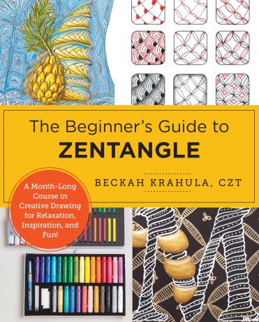 The Beginner's Guide to Zentangle: A Month-Long Course in Creative Drawing for Relaxation, Inspiration, and Fun! [KSIĄŻKA]