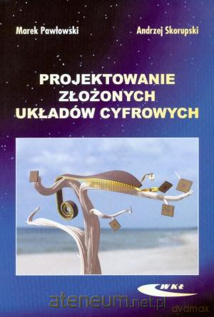 Projektowanie złożonych układów cyfrowych [KSIĄŻKA]