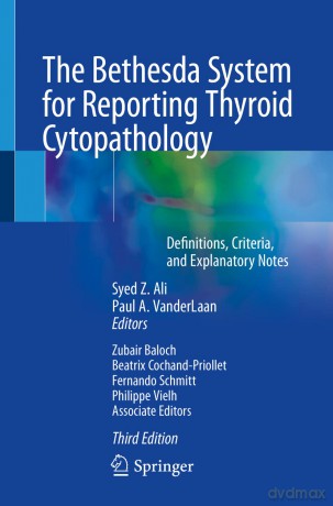 The Bethesda System for Reporting Thyroid Cytopathology: Definitions, Criteria, and Explanatory Notes [KSIĄŻKA]
