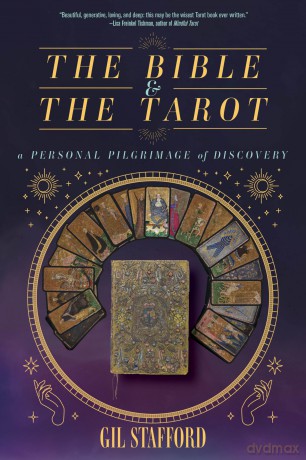 The Bible and the Tarot: A Personal Pilgrimage of Discovery [KSIĄŻKA]
