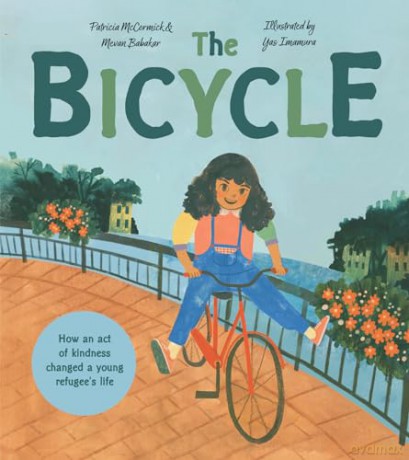 The Bicycle: An illustrated book based on a true story with a tender message about compassion for children ages 3+. New for 2025 [KSIĄŻKA]