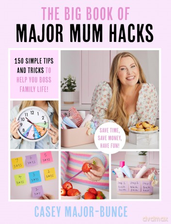 The Big Book of Major Mum Hacks: 150 simple tips and tricks to help you boss family life! [KSIĄŻKA]