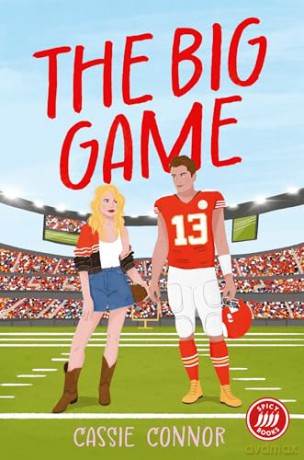 The Big Game: A brand new spicy sports romance to fall in love with in 2025 [KSIĄŻKA]