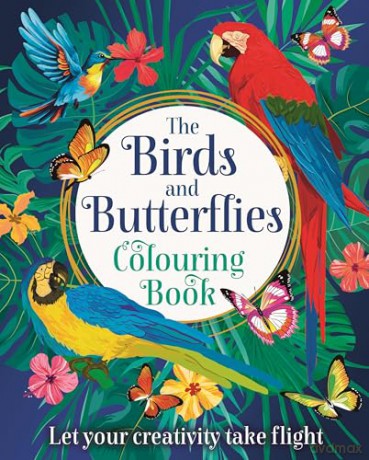 The Birds and Butterflies Colouring Book: Let your creativity take flight [KSIĄŻKA]