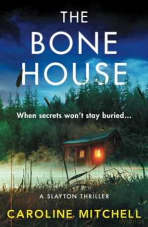 The Bone House: A gripping new crime thriller, full of thrills and twists [KSIĄŻKA]
