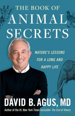 The Book of Animal Secrets: Nature's Lessons for a Long and Happy Life [KSIĄŻKA]