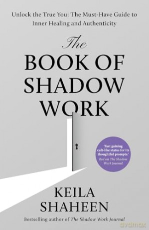 The Book of Shadow Work: From the bestselling author of The Shadow Work Journal comes the new 2025 transformational self-help guide to healing and living your most authentic life [KSIĄŻKA]