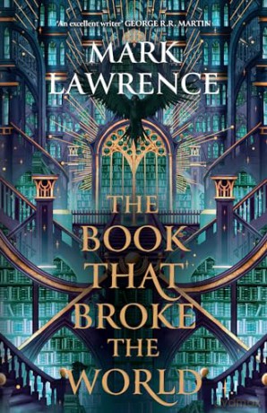 The Book That Broke the World: Book two in the groundbreaking Library Trilogy: Book 2 [KSIĄŻKA]