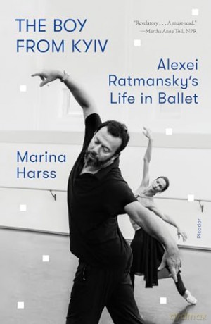 The Boy from Kyiv: Alexei Ratmansky's Life in Ballet [KSIĄŻKA]