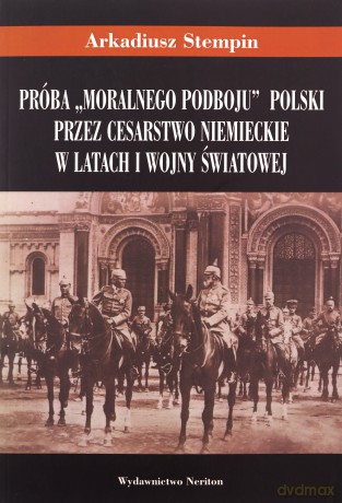 Próba moralnego podboju Polski [KSIĄŻKA]